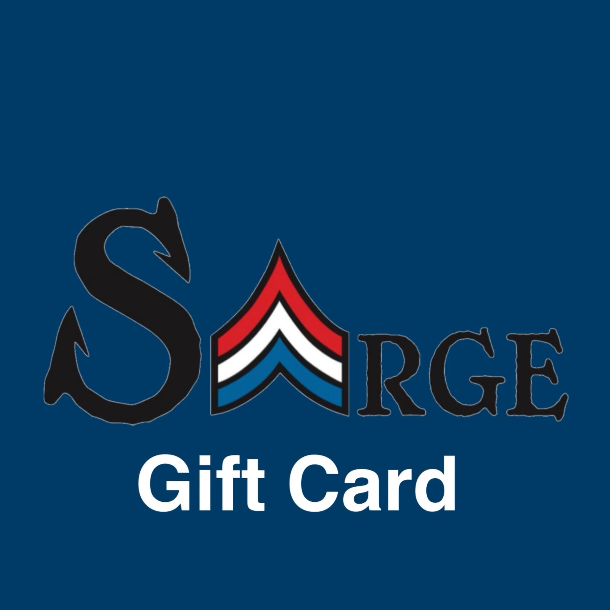 Sarge Gift Card